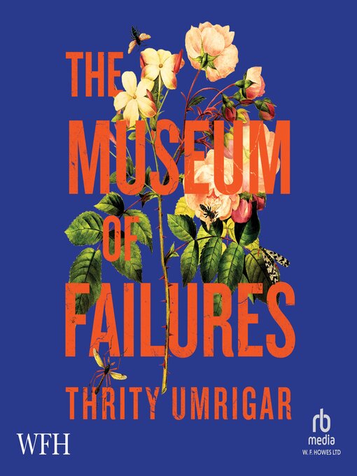 Title details for The Museum of Failures by Thrity Umrigar - Available